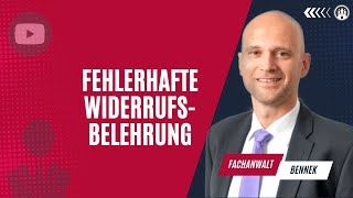 Fehlerhafte Widerrufsbelehrung Wichtige Hinweise vom Fachanwalt [upl. by Sarette931]