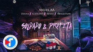 Anuel AA  Soldado Y Profeta Official Remix ft Ozuna Almighty Kendo Ñengo Flow [upl. by Dahcir]