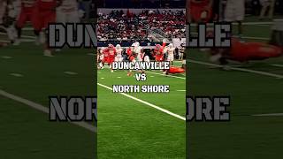 Duncanville vs North Shore the recap 🍿 shorts football highschoolsports highlights nfl [upl. by Eiruam]