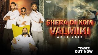 SHERA DI KOM VALMIKI  Arjun Bhai  Akki Vaid  Aman Champ ll Rohit Taank l New 2023 Valmiki Song [upl. by Ecadnak]