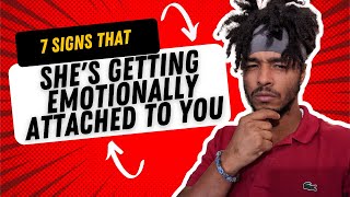 7 Signs Shes Getting Emotionally Attached To You  Shortened Video [upl. by Naitirb]