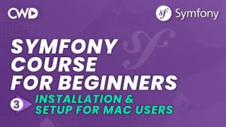 Installation amp Setup for Mac  Symfony 6 for Beginners  Learn Symfony 6 from Scratch [upl. by Trixy780]