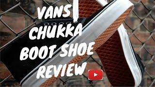 Vans Chukka Boot Review  Initial Impressions [upl. by Ahkihs718]