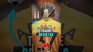 ADAMA TRAORE BEŞİKTAŞ’A MI TRANSFER OLACAK traore beşiktaş futbol [upl. by Bow812]