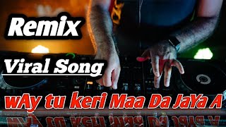 Way tu keri ma da jaya a trending songremix songviral song [upl. by Enetsirhc985]