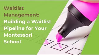 Montessori Town Hall Waitlist Management Building a Waitlist Pipeline for Your Montessori School [upl. by Xeno834]