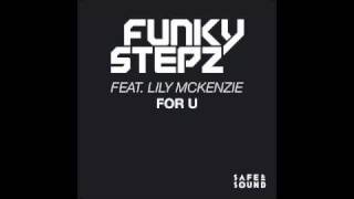 FunkyStepz feat Lily McKenzie For U Out Now [upl. by Laro]