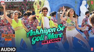 Ankhiyon Se Goli Mare Returns Audio  Pati Patni Aur Woh  Kartik Bhumi Ananya Lijo –DJ Chetas [upl. by Eliath973]