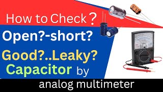 HOW  TO CHECK OPEN SHORTGOOD  and leaky CAPACITOR BY USING ANALOG METER PRACTICAL DEMO [upl. by Ahsats]