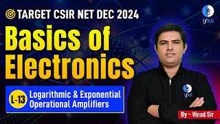 CSIR NET Physics Electronics Dec 2024 Exploring Logarithmic and Exponential Operational Amplifiers [upl. by Yankee]