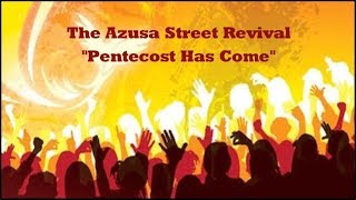 The Azusa Street Revival [upl. by Battat]