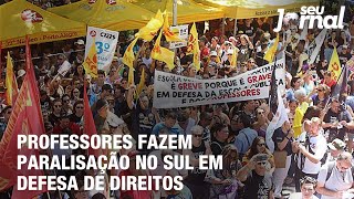 Professores fazem paralisação no Sul em defesa de direitos [upl. by Evangeline]