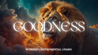 GOODNESS \\ WORSHIP INSTRUMENTAL \\ PRAYER  DEVOTIONAL [upl. by Knoll88]