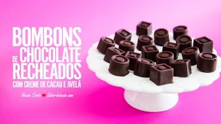 Bombons de Chocolate Recheados com Creme de Cacau e Avelãs com Praliné [upl. by Ecinad195]