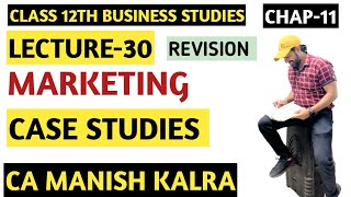 Case Studies  Chapter11  Marketing  Class12 Business Studies  CA MANISH KALRA [upl. by Sivam]