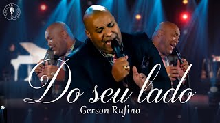 Gerson Rufino  Do seu lado l DVD em São Paulo [upl. by Atiuqehs]