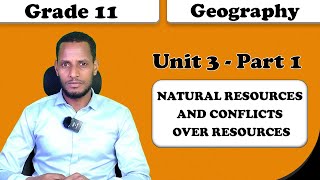 Grade 11 Geography unit 3Natural resources and conflicts over resources Part 1 [upl. by Ayidan]