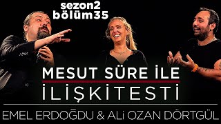 Mesut Süre İle İlişki Testi  Konuklar Emel Erdoğdu amp Ali Ozan Dörtgül [upl. by Herzig]