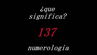 SIGNIFICADO DEL ANGEL NUMERO 137 numerología [upl. by Asiral]