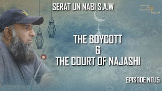 The Boycott amp Court of Najashi  Episode No 15 [upl. by Ylil]