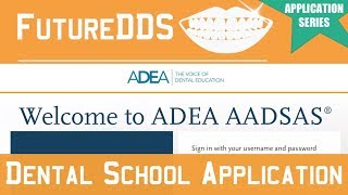 AADSAS Dental School Application Walk Through Step By Step  FutureDDS [upl. by Ordnazil201]