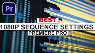 BEST SEQUENCE SETTINGS In Premiere Pro 1080P [upl. by Octavie]