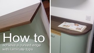 How to cut a laminate worktop  countertop into a curved shape and attach edging strips [upl. by Steele161]