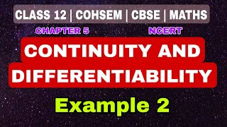 Example 2  Continuity and Differentiability  chapter 5  class 12  cohsem  ncert  maths [upl. by Deeann]