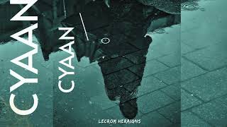 Lecrom Heraigns  Cyaan  Official Audio [upl. by Arednaxela236]