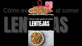 ¿Cómo evitar los gases al comer LENTEJAS 💨 tipsdecocina saluddigestiva [upl. by Ettenaej]