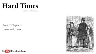 Hard Times by Charles Dickens  Book II Chapter 11 Lower and Lower [upl. by Afatsom]