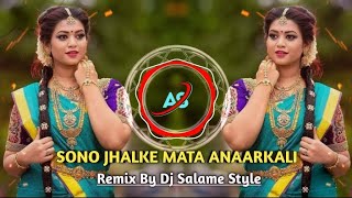 Sono Jhalke Mata Anaarkali  सोनो झलकें माता अनारकली  Gondi Song  Dj Tapori Mix Dj Salame Style [upl. by Dachy117]