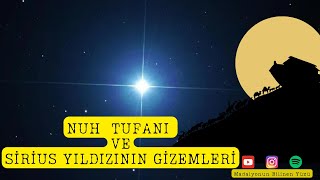 Nuh Tufanı ve Sirius Yıldızının Gizemleri [upl. by Amzaj261]