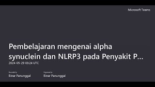 Pembelajaran Mengenai Alpha Synuclein dan NLRP3 pada Penyakit Parkinson 20240529 102421 Meeting Reco [upl. by Ytteb]