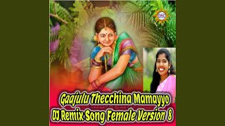 Gaajulu Thecchina Mamayyo DJ Remix Song Female Version 8 [upl. by Cummine268]