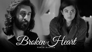 Broken Heart Mashup  Parth Dodiya  Bollywood Sad Love Songs [upl. by Quar]