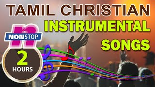 Tamil Christian Instrumental Music  NONSTOP  Christian BGM Tracks without Vocals  aradhanafaith [upl. by Anastos25]