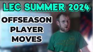 LEC Summer 2024 Offseason Player Moves [upl. by Gracie]