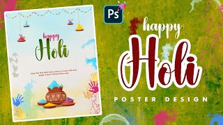 Designing a Joyful Happy Holi Poster  Photoshop Tutorial for BeginnersHappy Holi Creative Poster [upl. by Dranrev]