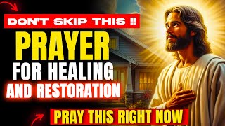 Pray This SPECIAL Prayer To God Before The Month Ends PRAYER FOR HEALING RESTORATION AND STRENGTH [upl. by Marquez641]