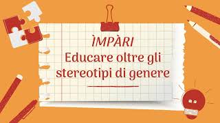 ÌMPÀRI Educare oltre gli stereotipi di genere  3° edizione [upl. by Anileh]