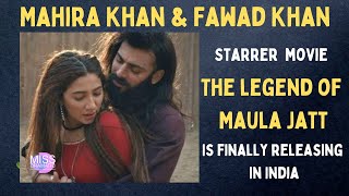 Fawad Khan amp Mahira Khans Maula Jatt India Release Date Trailer amp More [upl. by Gunilla]