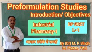 Preformulation Studies  Introduction  Objectives  Essential Info  Indstrial Pharmacy1  L1 [upl. by Townsend]