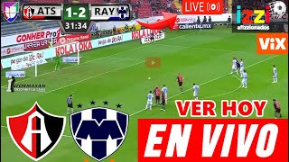 🔴 En Vivo Atlas vs Monterrey  ✅Donde Ver JUEGA ATLAS VS MONTERREY EN VIVO  PARTIDO HOY TUDN J12 [upl. by Sera]