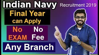 Indian Navy Recruitment 2019  Final Year Can Apply  Any Graduate BEBtechBscBCAMBA [upl. by Dugald]