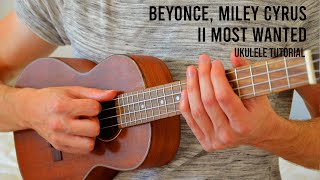 Beyoncé Miley Cyrus  II MOST WANTED EASY Ukulele Tutorial With Chords  Lyrics [upl. by Gellman]