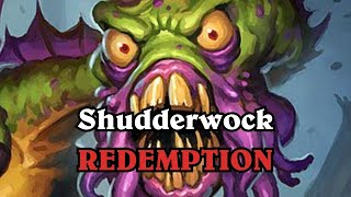 Shudderwock Shaman Redemption [upl. by Ahtamas]