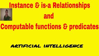 instance amp isa Relationships amp Computable Functions amp Predicates  Artificial Intelligence [upl. by Nylleoj]