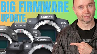 Canon Big Firmware Update R5 R6 II R3 R8 amp 1DX Mark III [upl. by Anifares]