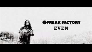 GFREAK FACTORYEVENOFFICIAL VIDEO [upl. by Samy783]